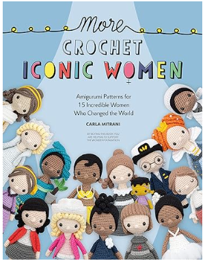 More Crochet Iconic Women Amigurumi patterns for 15 Women who changed the world.