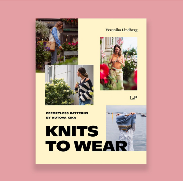 Knits To Wear. Effortless Patterns by Kutova Kika